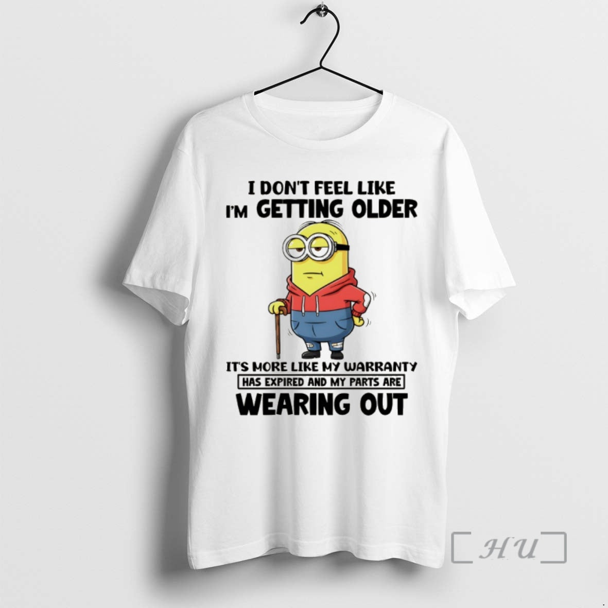 Officials Minion I Dont Feel Like Im Getting Older Its More Like My Warranty Has T-Shirts, Hoodie, Sweatshirt | PureTeeCo.com
