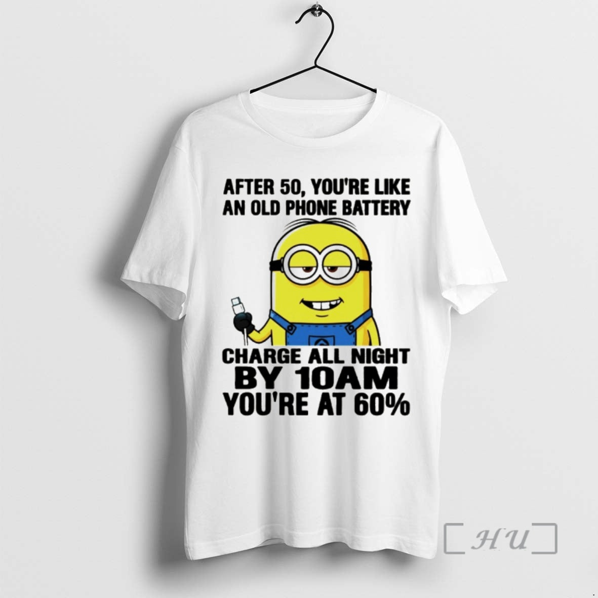 Officials Minion After 50 Youre Like An Old Phone Battery Charge All Night By 10am T-Shirts, Hoodie, Sweatshirt