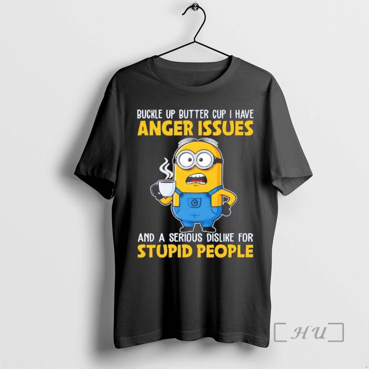 Officials Minion Buckle Up Butter Cup I Have Anger Issues And A Serious Dislike For T-Shirts, Hoodie, Sweatshirt