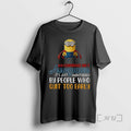 Officials Minion My Confidence Isnt Arrogance Its Just Unbothered By People Who Quit Too Early T-Shirts, Hoodie, Sweatshirt
