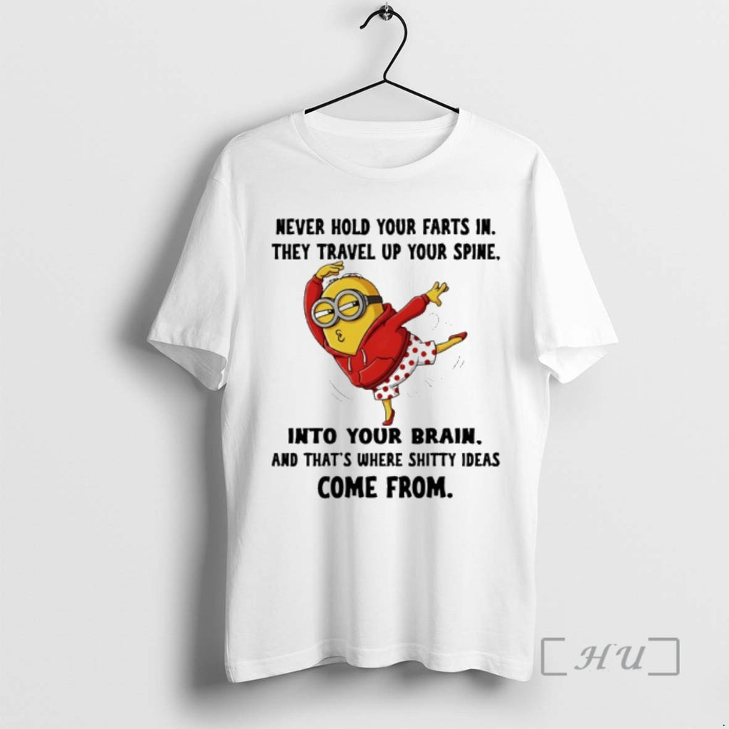 Officials Minion Never Hold Your Farts In They Travel Up Your Spine Into Your Brain T-Shirts, Hoodie, Sweatshirt
