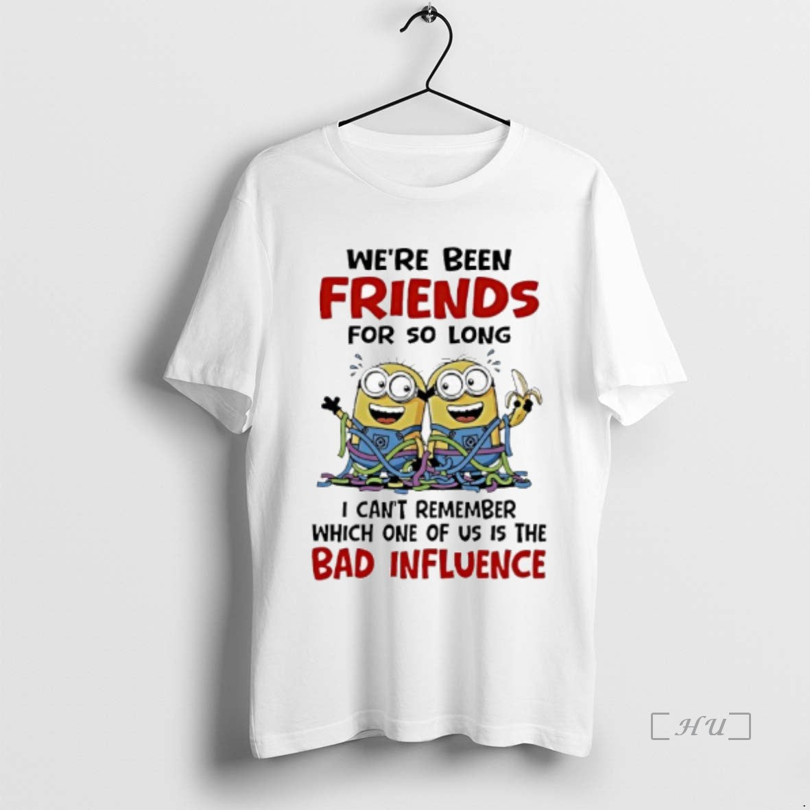 Officials Minions Weve Been Friends For So Long I Cant Remember Which One Of Us T-Shirts, Hoodie, Sweatshirt | PureTeeCo.com