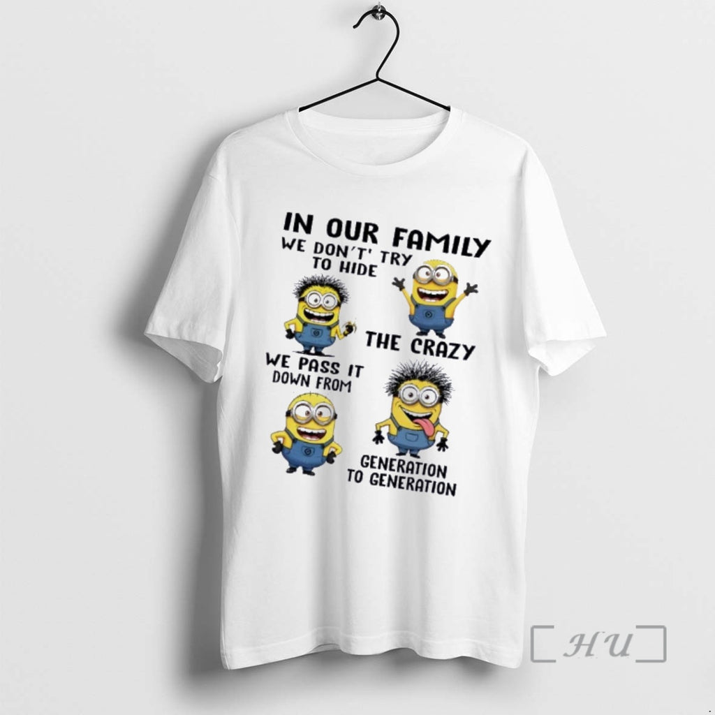 Officials Minions In Our Family We Dont Try To Hide The Crazy We Pass It T-Shirts, Hoodie, Sweatshirt | PureTeeCo.com