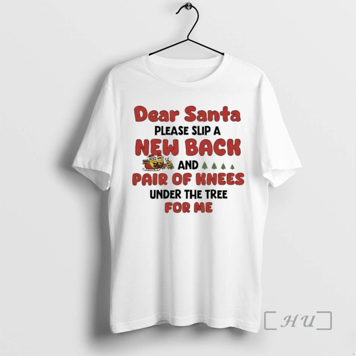 Officials Minions Sleigh Dear Santa Please Slip A New Back And Pair Of Knees Under T-Shirts, Hoodie, Sweatshirt