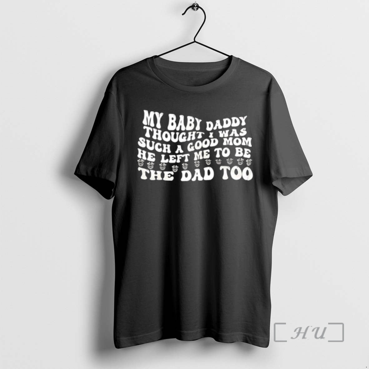 Officials My Baby Daddy Such A Good Mom Thought I Was He Left Me To T-Shirts, Hoodie, Sweatshirt | PureTeeCo.com