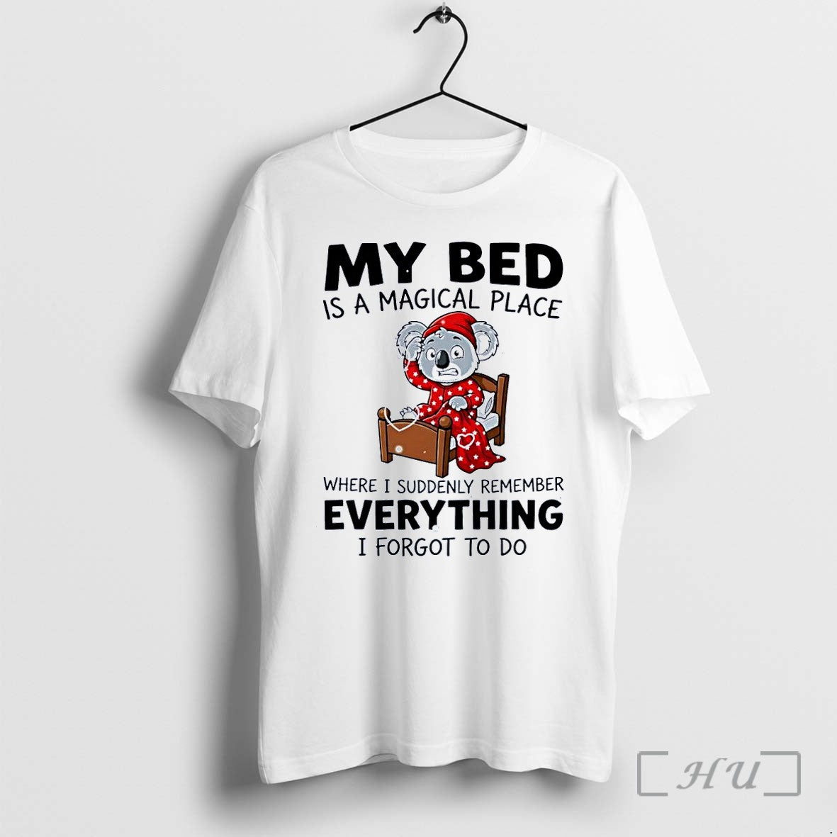 Officials My Bed Magical Place Forgotten To Do Koala White