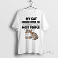 Officials My Cat Understands Me Better Than Most People T-Shirts, Hoodie, Sweatshirt | PureTeeCo.com