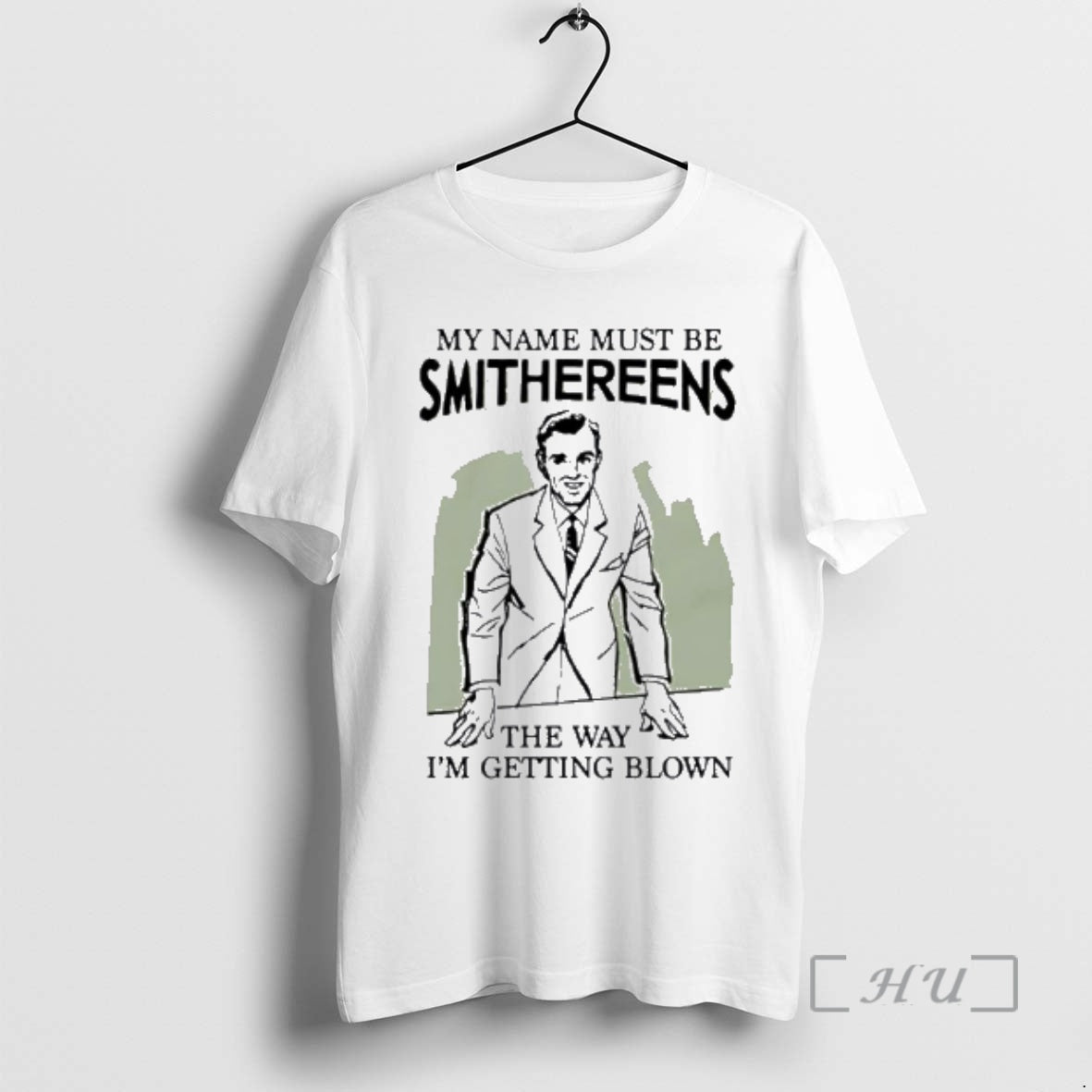 Officials My Name Must Be Smithereens The Way I Am Getting Blown Premium T Shirts Hoodie, Sweatshirt | PureTeeCo.com