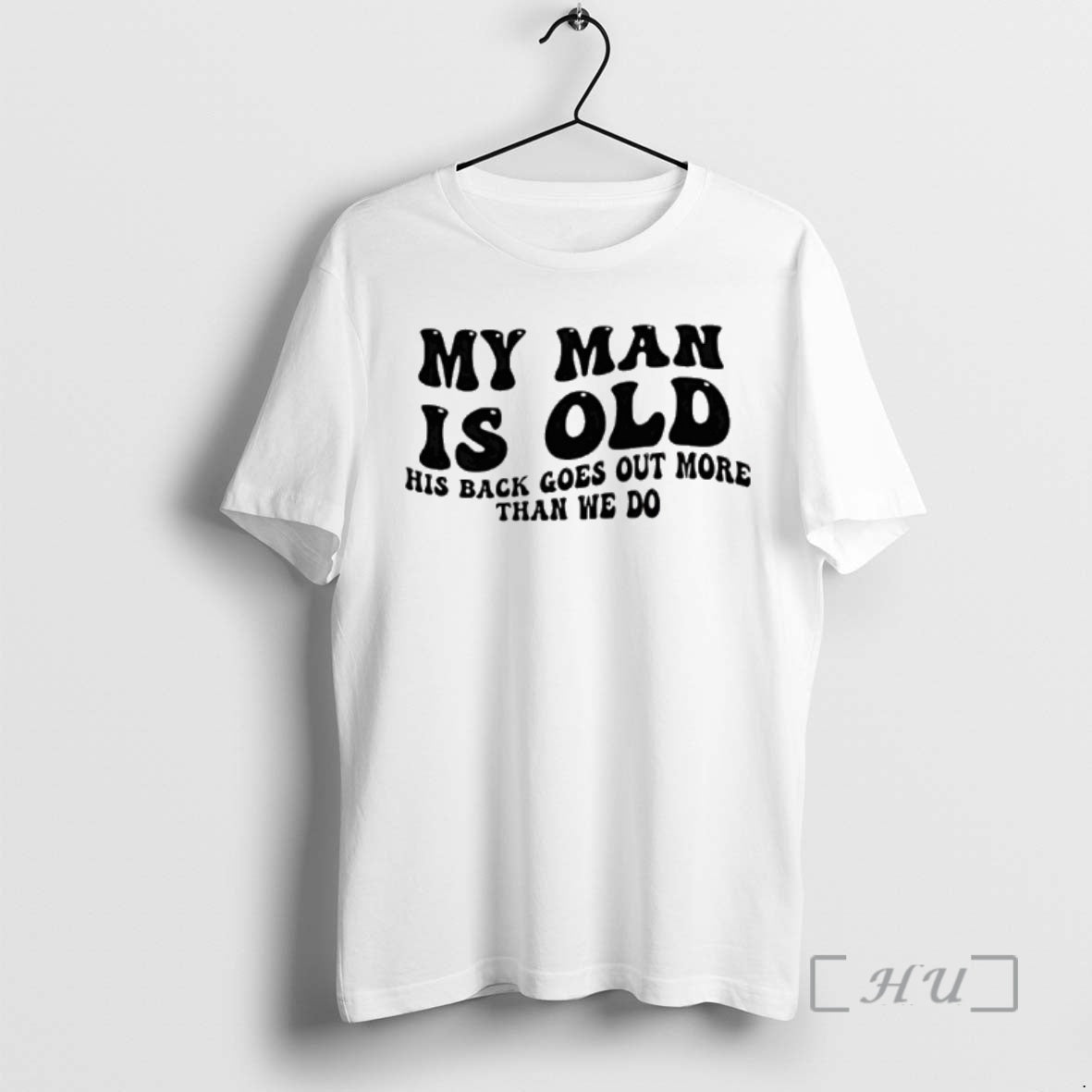 Officials My Man Is Old His Back Goes Out More Than We Do Premium T-Shirts, Hoodie, Sweatshirt | PureTeeCo.com