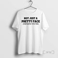 Officials Not Just A Pretty Face Fantastic Tits Too Text T-Shirts, Hoodie, Sweatshirt | PureTeeCo.com
