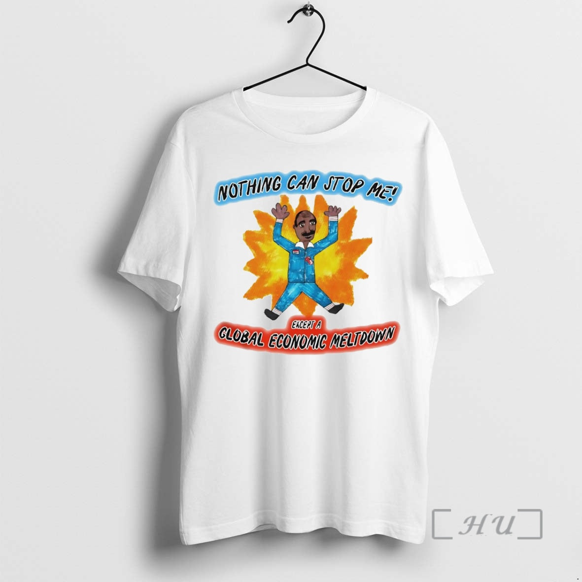 Officials Nothing Can Stop Me Except A Global Economic Meltdown T-Shirts, Hoodie, Sweatshirt | PureTeeCo.com