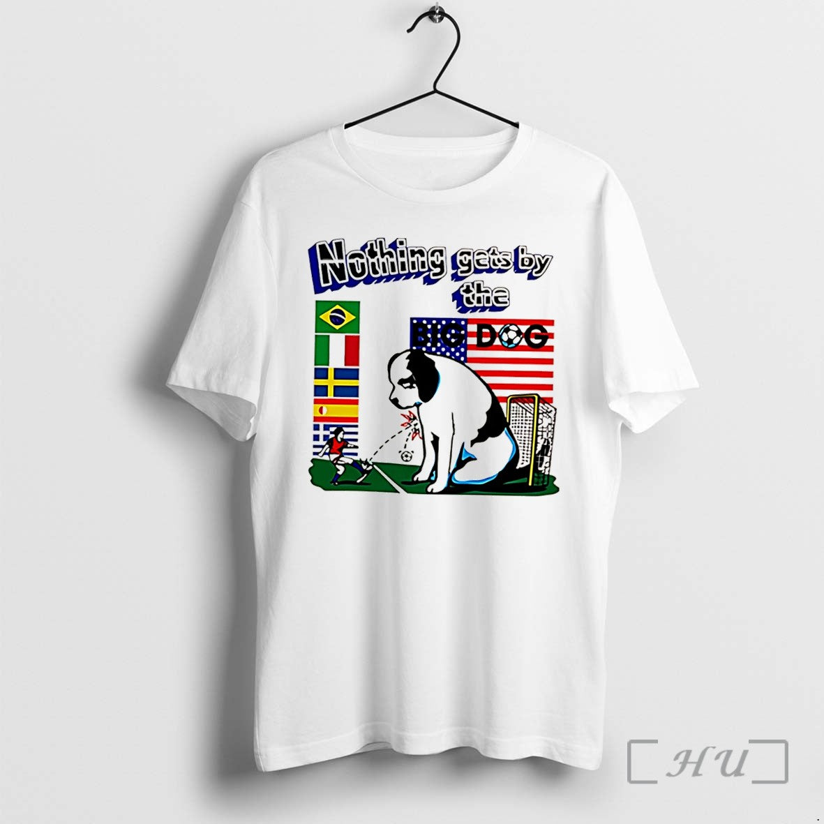 Officials Nothing Gets By The Big Dog World Cup Flags Tee Premium T Shirts Sweater