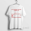 Officials Of Course Im Gay I Went To Catholic School Lgbt Premium T Shirts Sweater