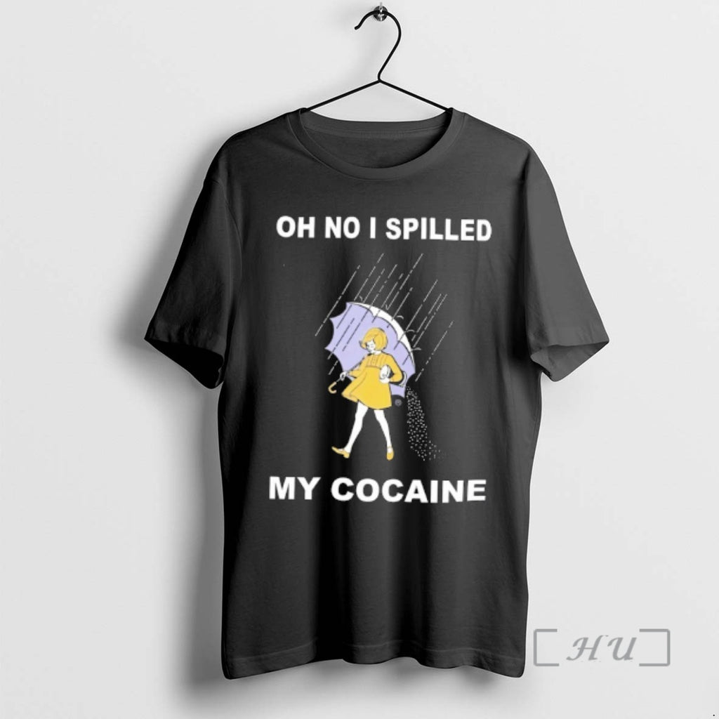 Officials Oh No I Spilled My Cocaine T-Shirts, Hoodie, Sweatshirt | PureTeeCo.com