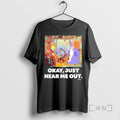 Officials Okay Just Hear Me Out T-Shirts, Hoodie, Sweatshirt | PureTeeCo.com