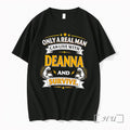 Officials Only A Real Man Can Live With Deanna And Survive Tee Premium T Shirts