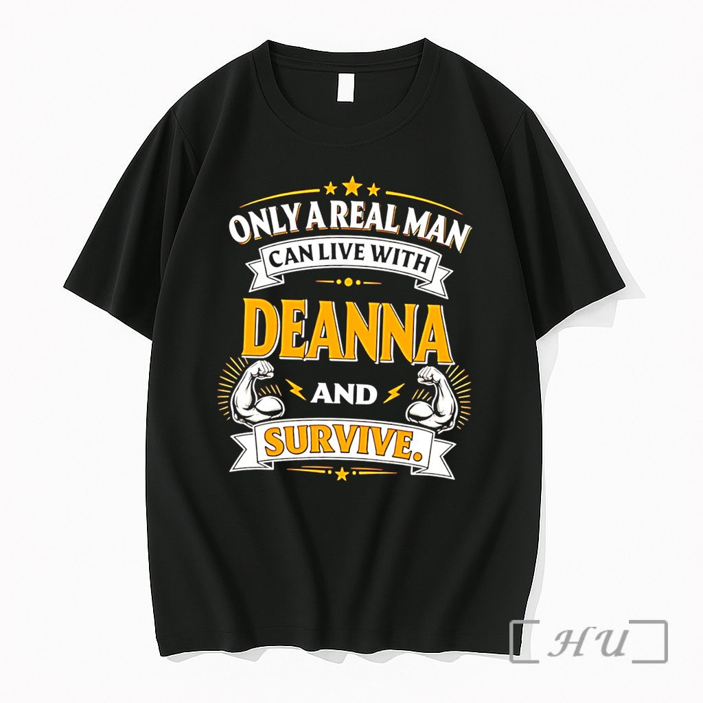 Officials Only A Real Man Can Live With Deanna And Survive Tee Premium T Shirts