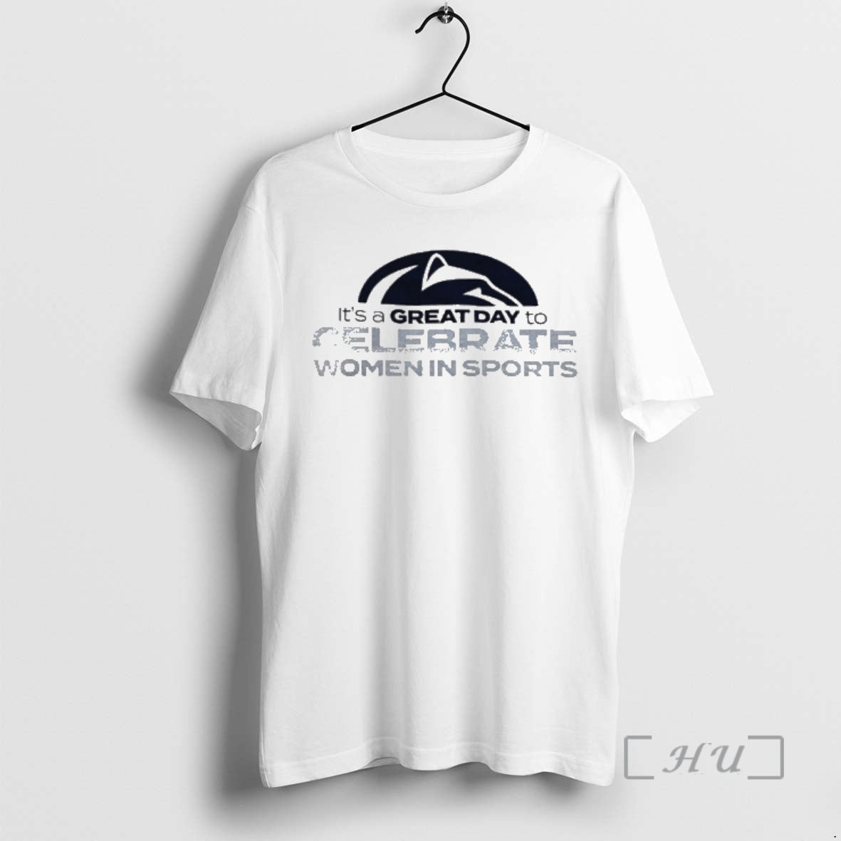 Officials Penn State Nittany Lions Its A Great Day To Celebrate Women In Sports Premium T-Shirts, Hoodie, Sweatshirt