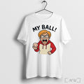 Officials Phillies Karen My Ball T Shirt