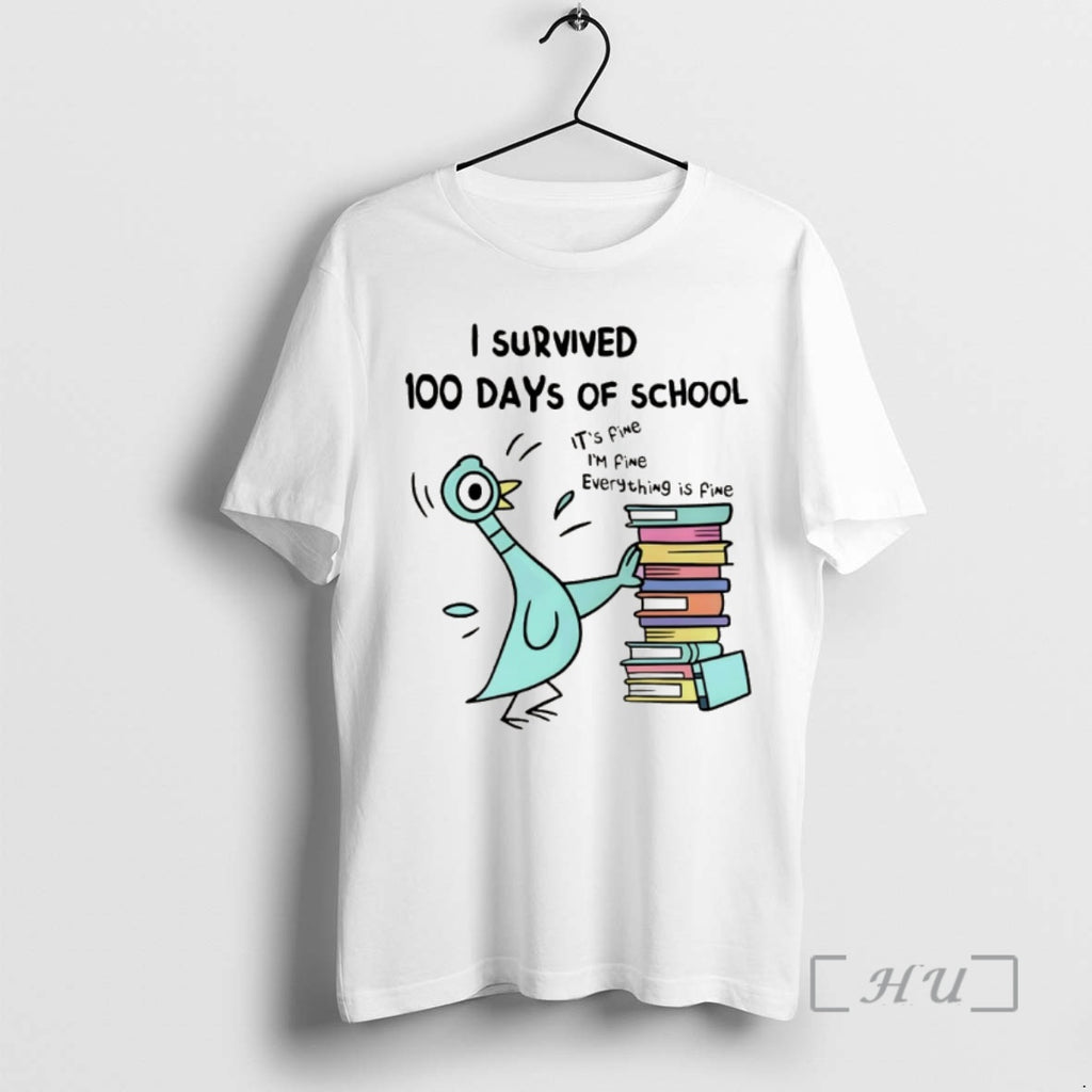 Officials Pigeon I Survived 100 Days Of School Its Fine Im Fine Everything Is Fine T-Shirts, Hoodie, Sweatshirt
