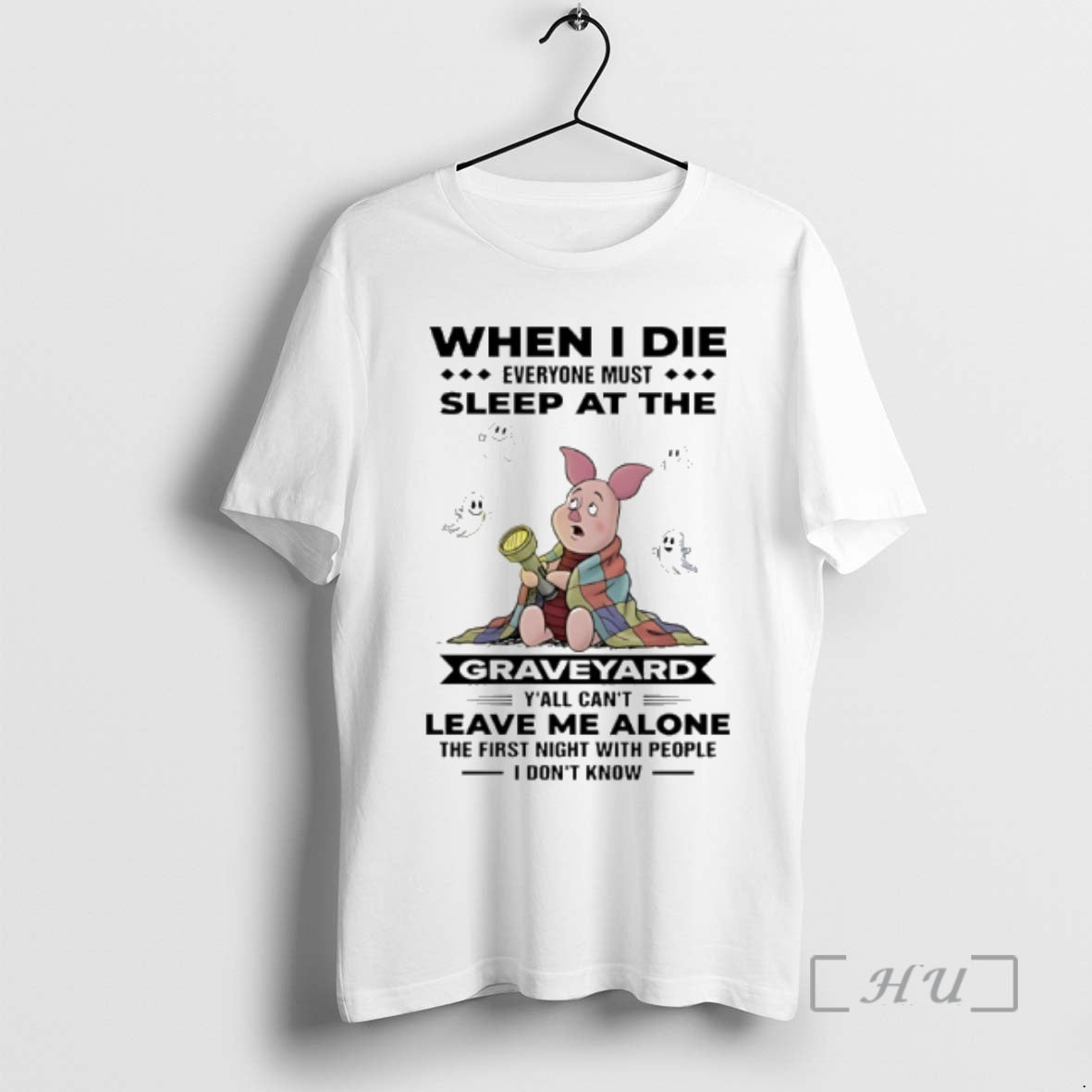Officials Piglet Winnie The Pooh When I Die Everyone Must Sleep At The Graveyard Yall T-Shirts, Hoodie, Sweatshirt