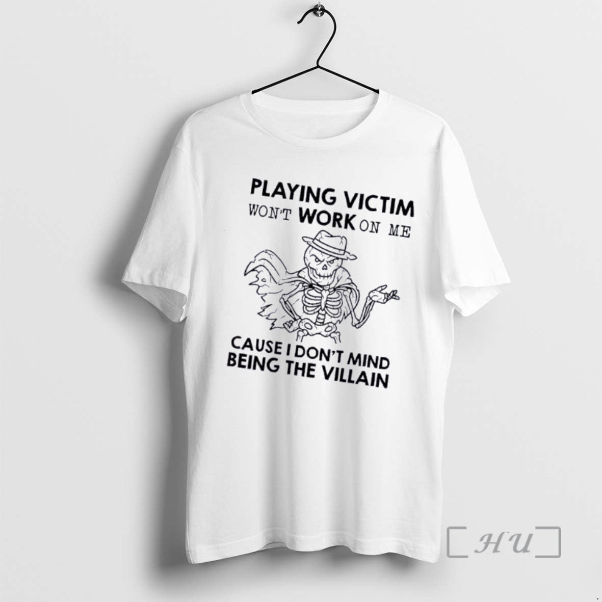 Officials Playing Victim Wont Work On Me Cause I Dont Mind Being The Villain Skeleton T-Shirts, Hoodie, Sweatshirt