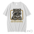 Officials Raccoon Me Trying To See Who Asked For Your Opinion Premium T Shirts Sweater