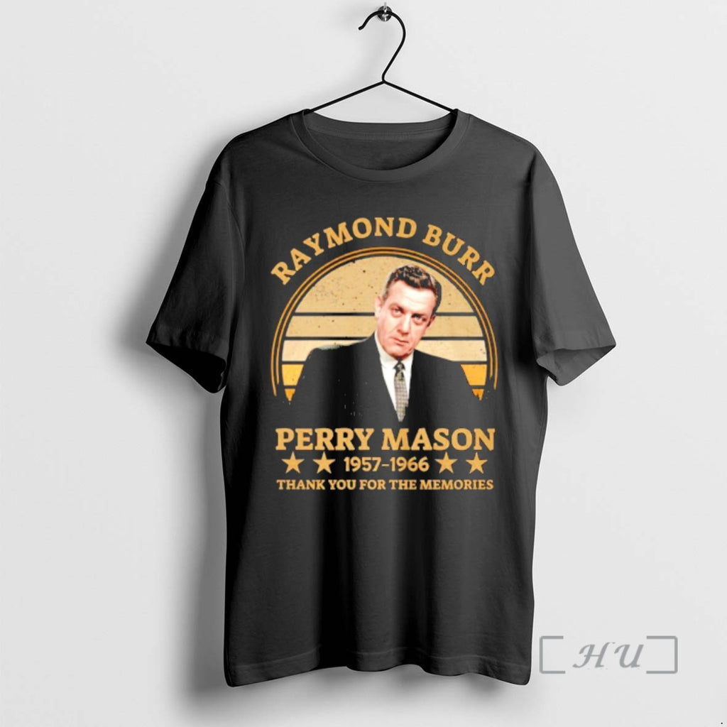 Officials Raymond Burr Perry Mason 1957 1966 Thank You For The Memories Premium T Shirts Hoodie, Sweatshirt | PureTeeCo.com