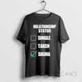 Officials Relationship Status Single Taken Sigma T-Shirts, Hoodie, Sweatshirt | PureTeeCo.com