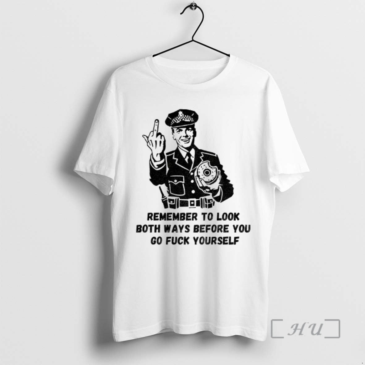 Officials Remember To Look Both Ways Before You Go Fuck Yourself Middle Finger Premium T-Shirts, Hoodie, Sweatshirt