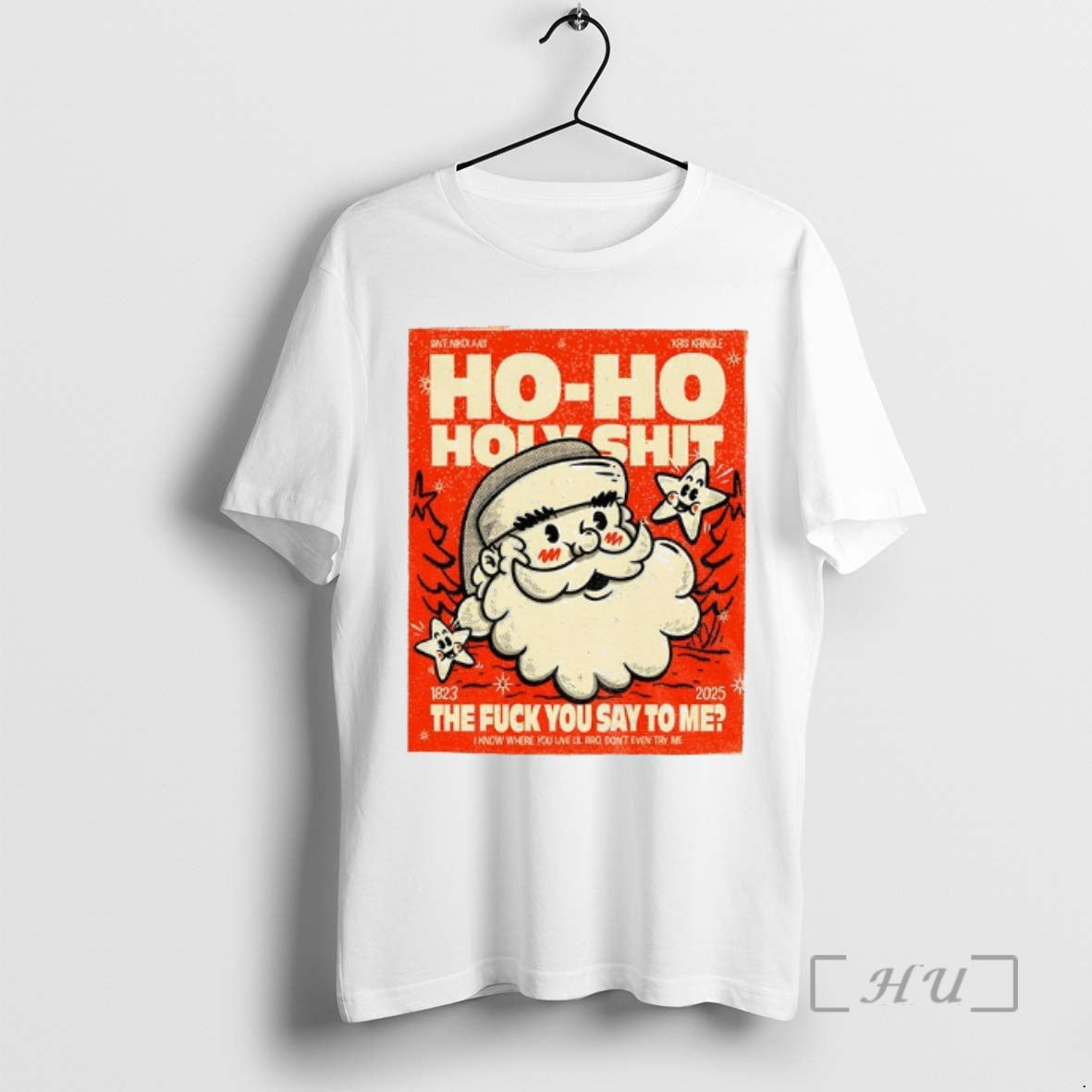 Officials Santa Ho Ho Holyshit The Fuck You Say To Me 1823 2025 Premium T-Shirts, Hoodie, Sweatshirt | PureTeeCo.com