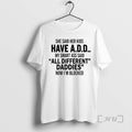 Officials She Said Her Kids Have Add My Smart Ass Said All Different Daddies Now T-Shirts, Hoodie, Sweatshirt | PureTeeCo.com