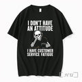 Officials Skeleton I Dont Have An Attitude I Have Customer Service Fatigue Premium T Shirts