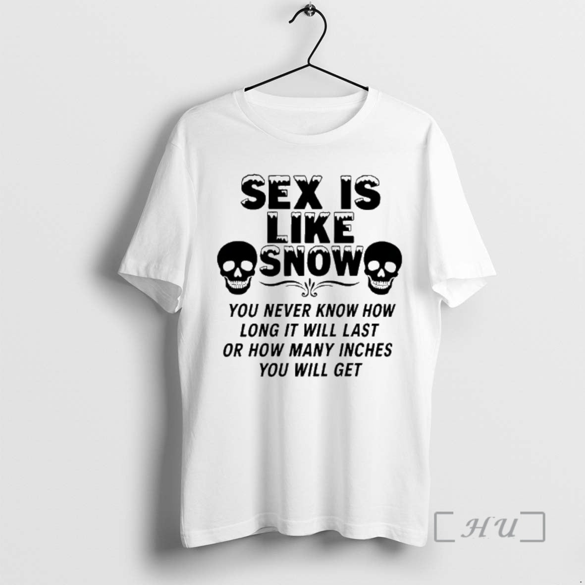 Officials Skull Sex Is Like Snow You Never Know How Long It Will Last Premium T-Shirts, Hoodie, Sweatshirt | PureTeeCo.com