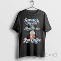 Officials Smack My Ass And Buy Me An Iced Coffee T-Shirts, Hoodie, Sweatshirt | PureTeeCo.com
