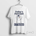 Officials Snowman Smiling Todays Forecast 6 7 Inches T-Shirts, Hoodie, Sweatshirt | PureTeeCo.com