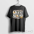 Officials Sounds Like A Quest Squad To Me Premium T Shirts Sweater Hoodie Jpg