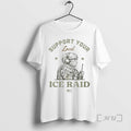 Officials Support Your Local Ice Raid 2025 T-Shirts, Hoodie, Sweatshirt | PureTeeCo.com