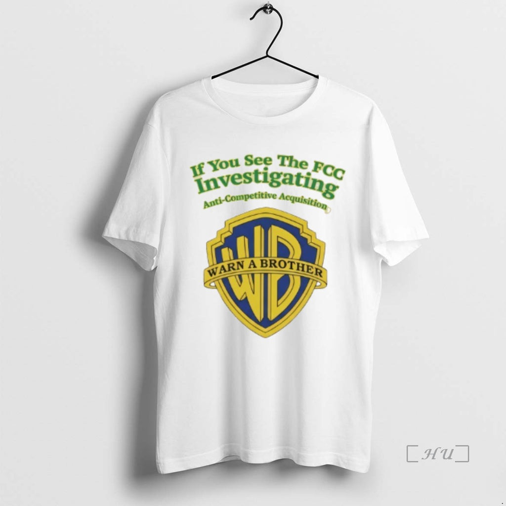 Officials Ted Sarandos If You See The Fcc Investigating Warn A Brother Premium T Shirts Hoodie, Sweatshirt | PureTeeCo.com