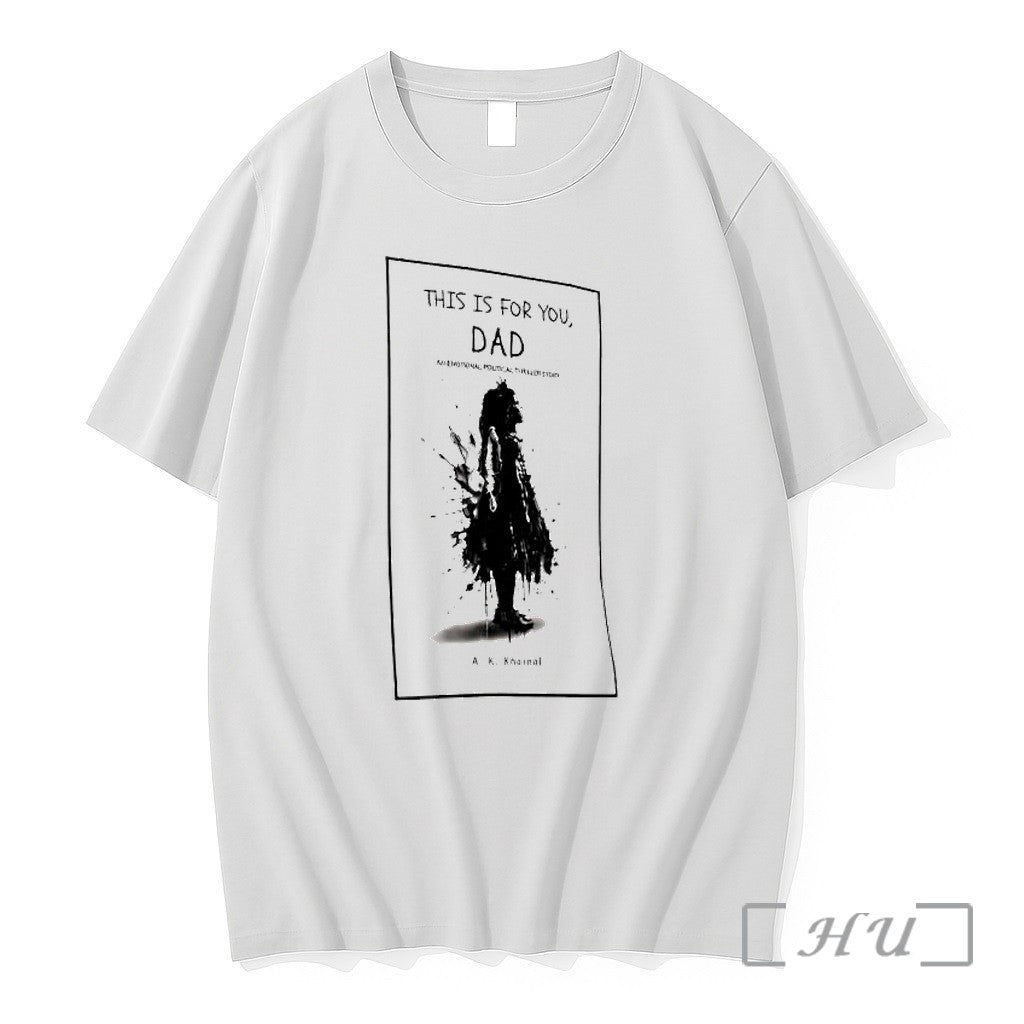 Officials This Is For You Dad A K Khainal Premium T Shirts Sweater Hoodie Jpg
