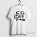 Officials Throwing Fertilizer At People So They Grow The Fuck Up Premium T Shirts Sweater Hoodie, Sweatshirt | PureTeeCo.com