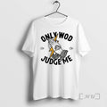 Officials Thundernoise Only Wod Can Judge Me T-Shirts, Hoodie, Sweatshirt | PureTeeCo.com
