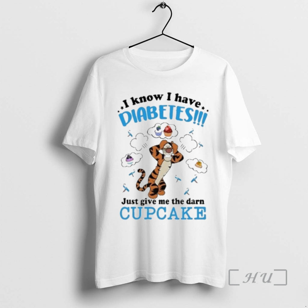 Officials Tigger I Know I Have Diabetes Just Give Me The Darn Cupcake Premium T-Shirts, Hoodie, Sweatshirt | PureTeeCo.com