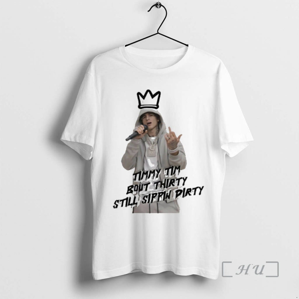 Officials Timmy Tim Bout Thirty Still Sippin Dirty T-Shirts, Hoodie, Sweatshirt | PureTeeCo.com