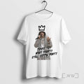 Officials Timmy Tim Bout Thirty Still Sippin Dirty T-Shirts, Hoodie, Sweatshirt | PureTeeCo.com