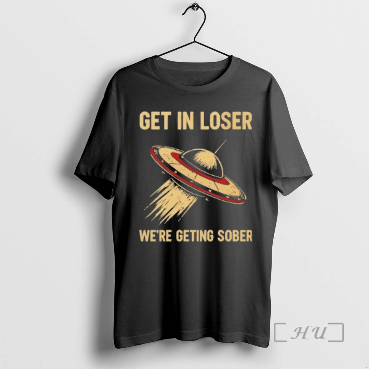 Officials Ufo Get In Loser Were Geting Sober T-Shirts, Hoodie, Sweatshirt | PureTeeCo.com
