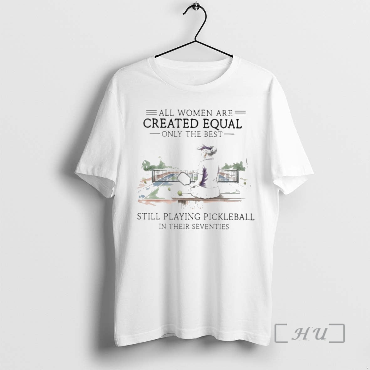 Officials Vintage All Women Are Created Equal Only The Best Still Playing Pickleball In Their T-Shirts, Hoodie, Sweatshirt
