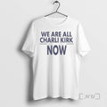 Officials We Are All Charlie Kirk Now T-Shirts, Hoodie, Sweatshirt | PureTeeCo.com