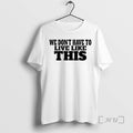 Officials We Dont Have To Live Like This T-Shirts, Hoodie, Sweatshirt | PureTeeCo.com