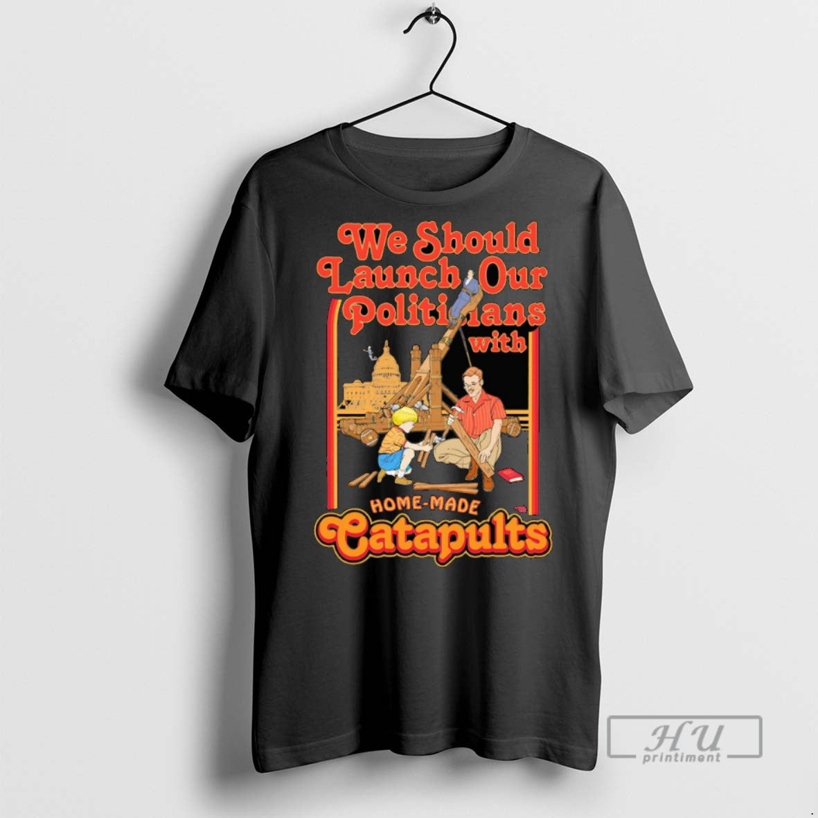 Officials We Should Launch Politicians From Catapults T Shirt